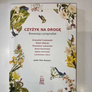 Czyżyk na drogę. Rozmowy o przyrodzie
