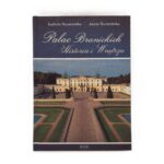 Pałac Branickich. Historia i wnętrza