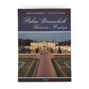 Pałac Branickich. Historia i wnętrza